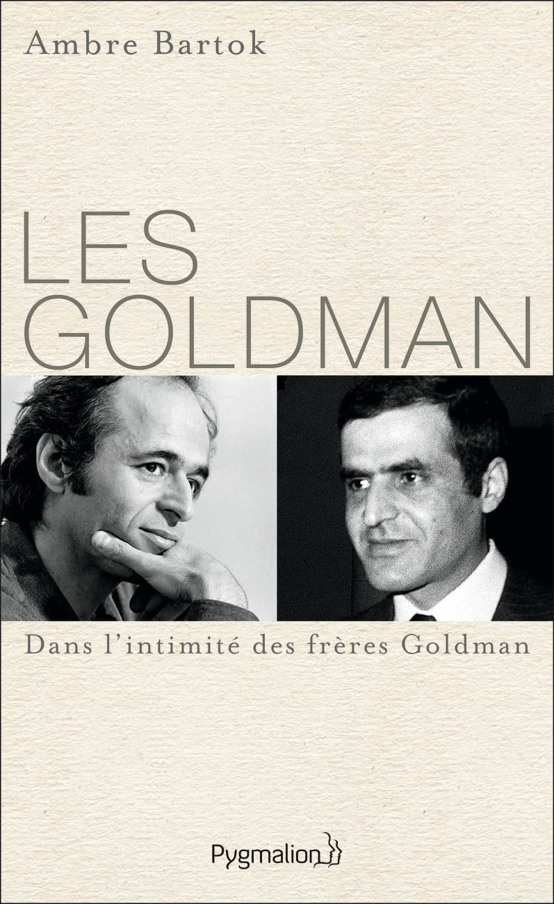 Les Goldman: Dans l'intimité des frères Goldman 9782756422961