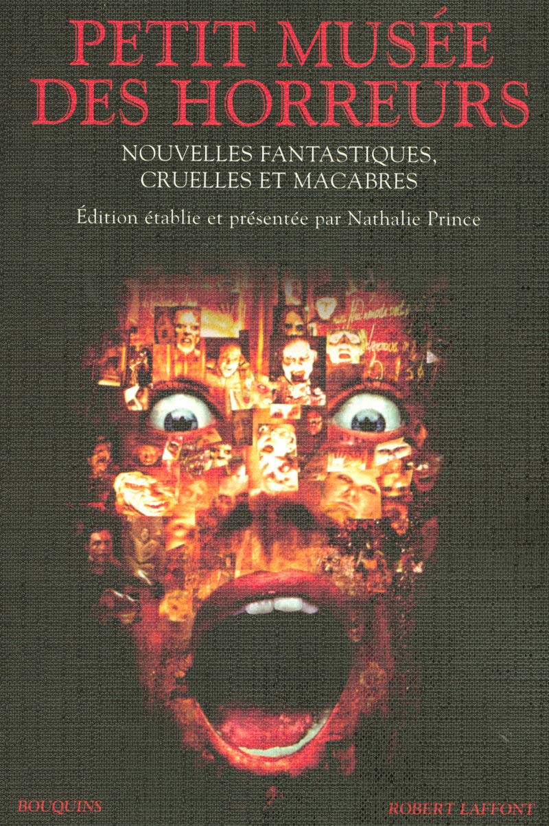 Petit musée des horreurs: Nouvelles fantastiques, cruelles et macabres 9782221110140
