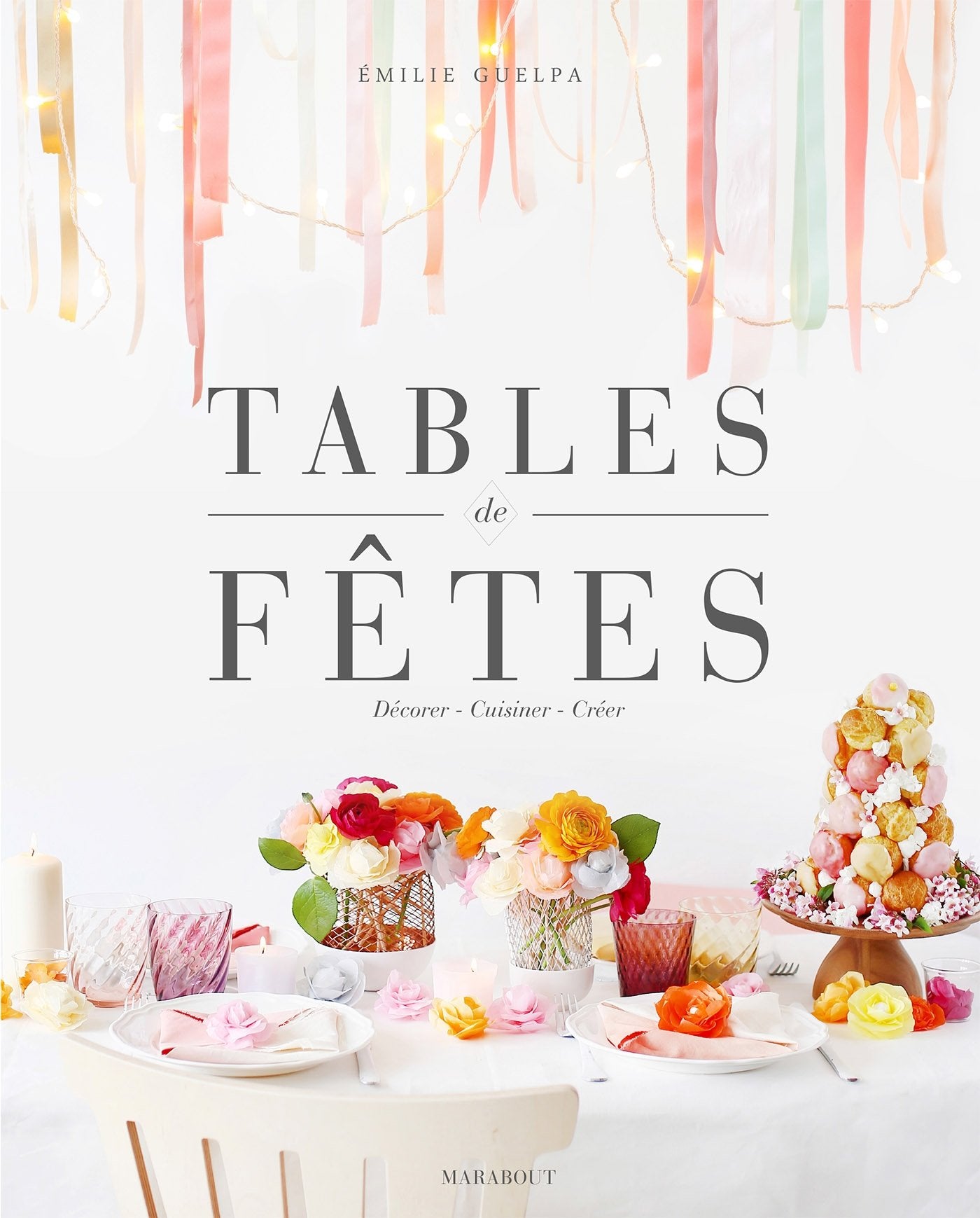 Tables de fêtes: Décorer, cuisiner, créer 9782501085106