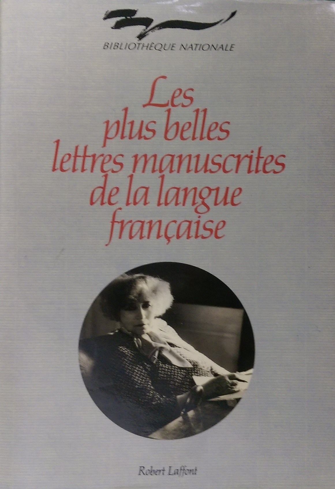 Les plus belles lettres manuscrites de la langue française 9782221074671