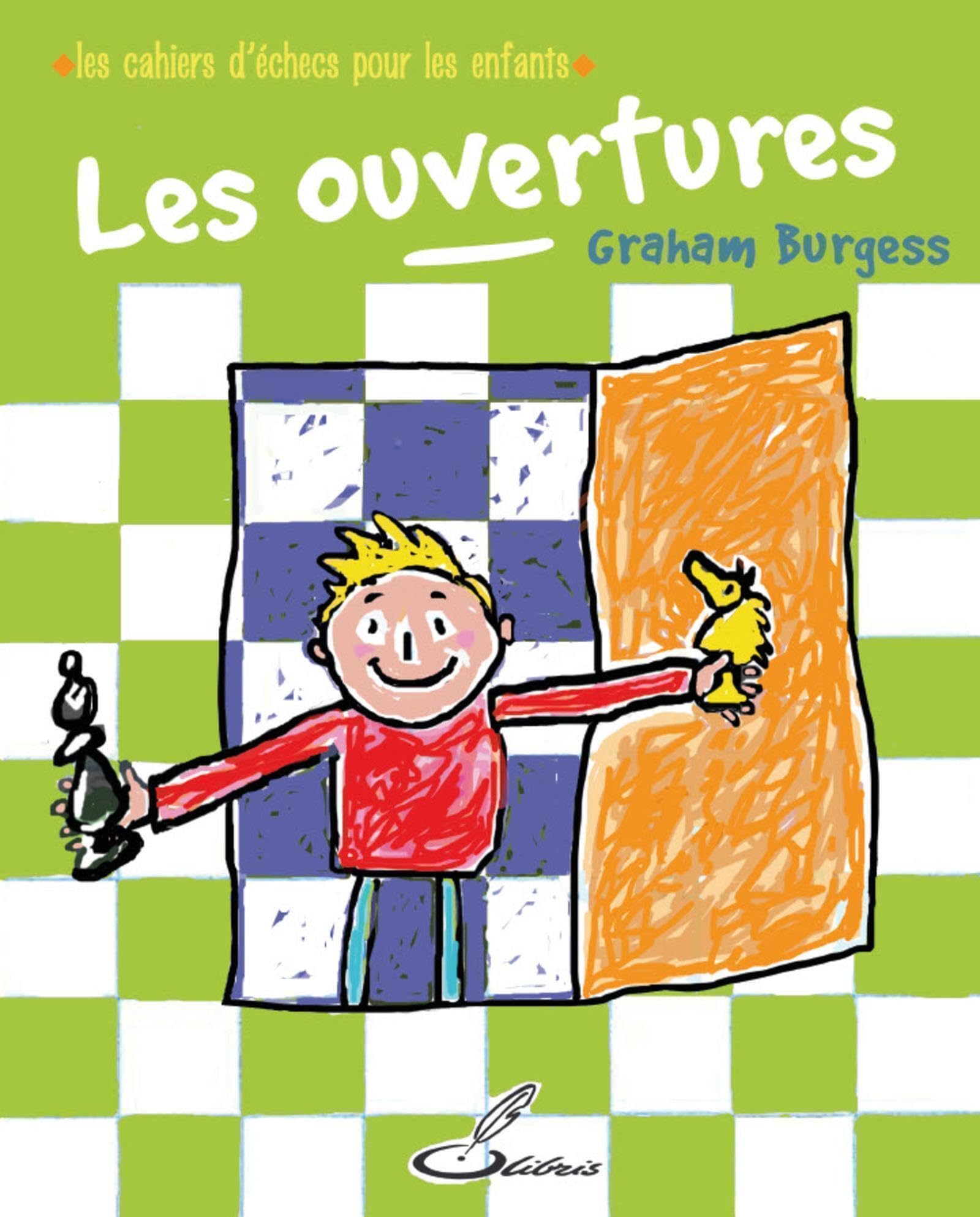 Les cahiers d'échecs pour les enfants : les ouvertures 9791097140229