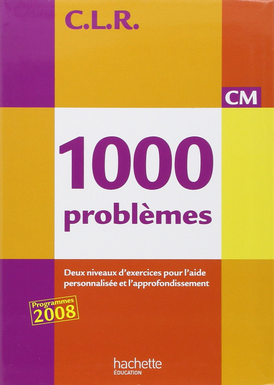 CLR 1000 problèmes CM - Livre de l'élève - Ed.2010 9782011175311