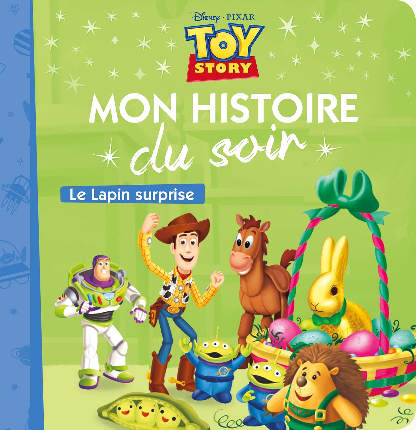 TOY STORY - Mon Histoire du Soir - Le Lapin surprise (Pâques) - Disney Pixar 9782016274156