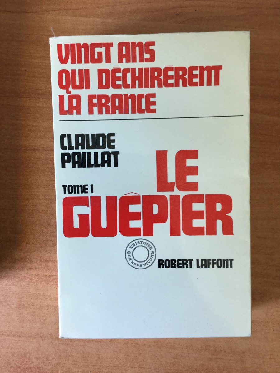 Vingt ans qui dechirerent la france, tome i, le guepier 