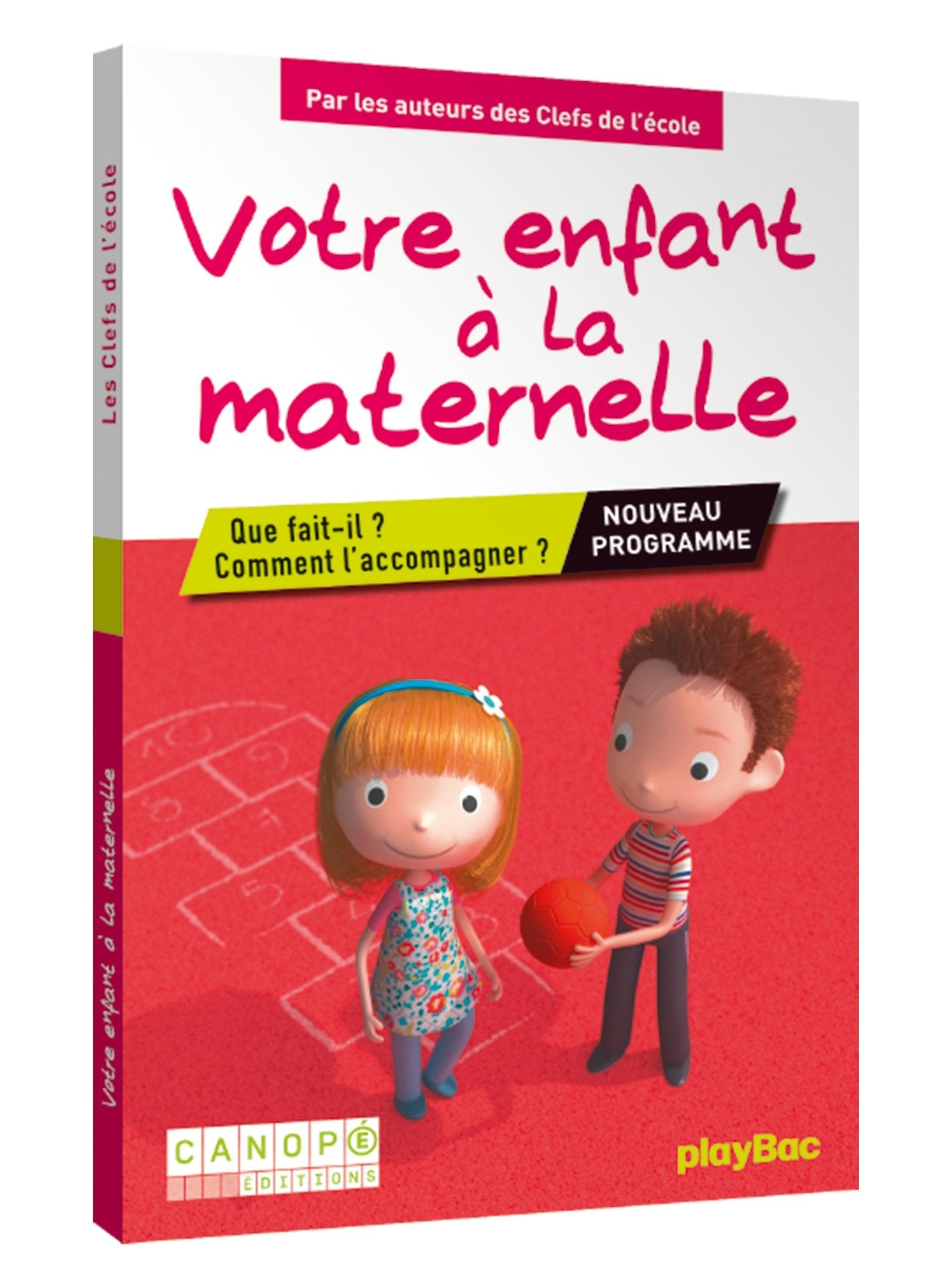 Votre enfant à la maternelle - Que fait-il ? Comment l'accompagner ? 9782809655377