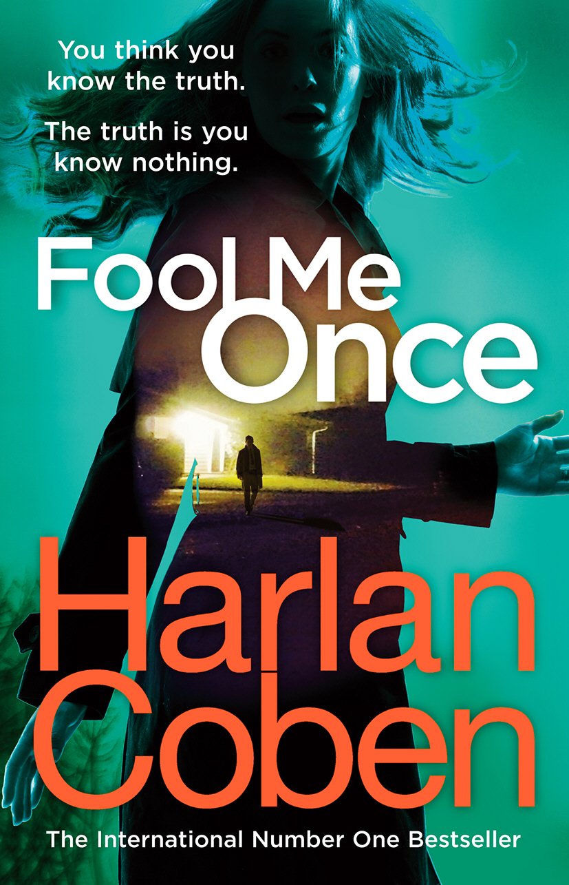 Fool Me Once: From the #1 bestselling creator of the hit Netflix series Stay Close 9781784751128