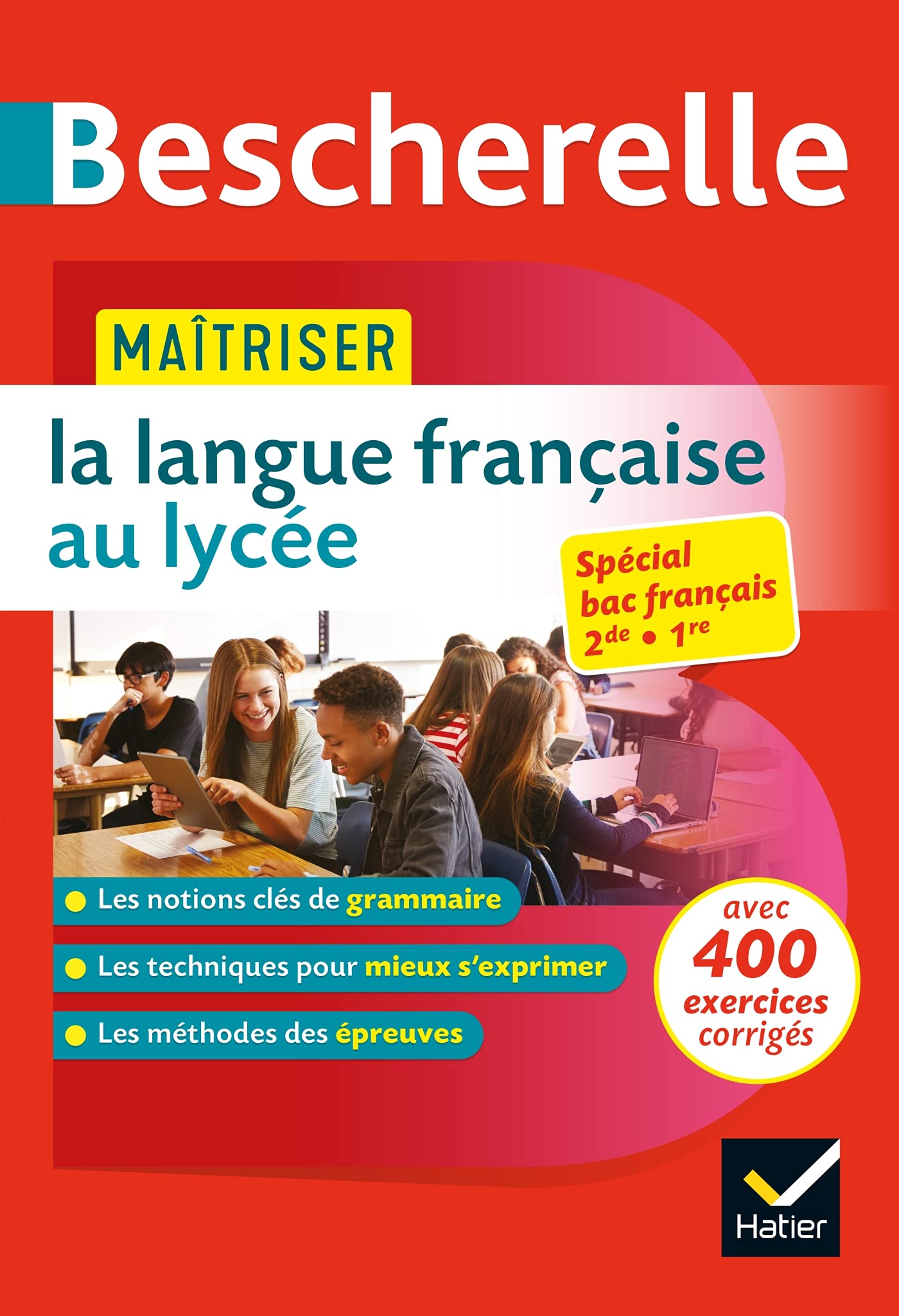 Bescherelle - Maîtriser la langue française au lycée (2de, 1re): règles & exercices corrigés (grammaire, orthographe, expression) 9782401054554