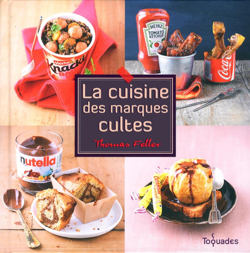 CUISINE DES MARQUES CULTES 9782754047258