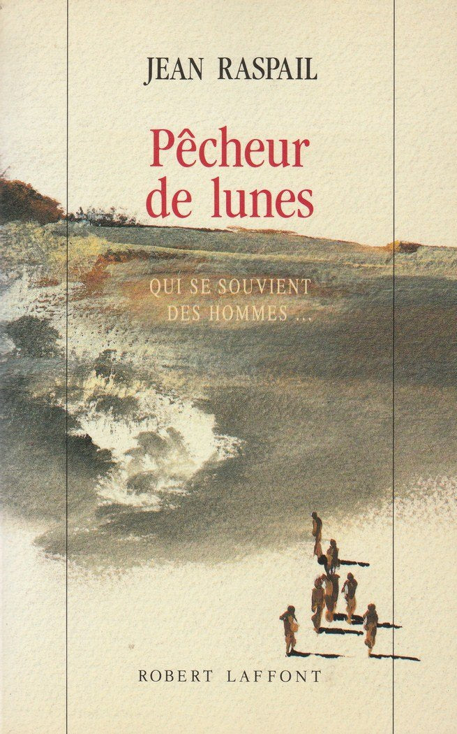Pêcheurs de lunes. Qui se souvient des hommes... 9782221066720