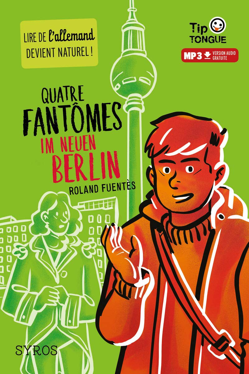 Quatre fantômes im neuen Berlin - collection Tip Tongue - A1 découverte - dès 12 ans 9782748523805