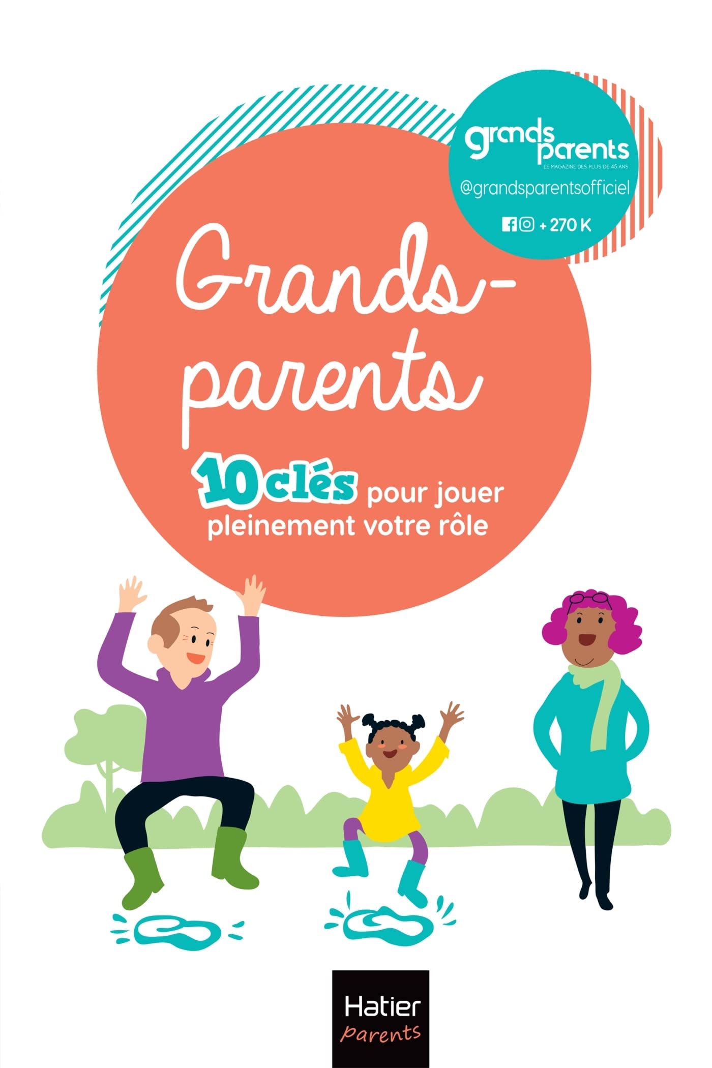 Grands-parents - 10 clés pour jouer pleinement votre rôle ! 9782401084704