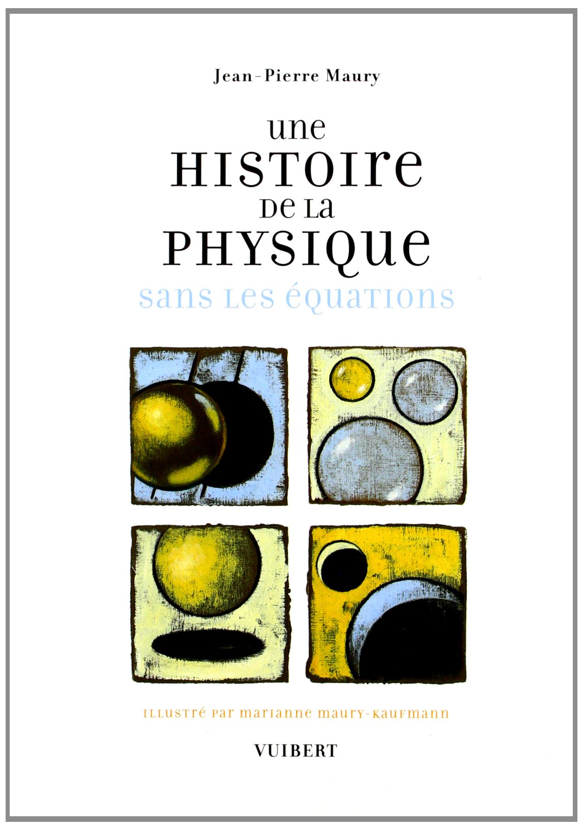 Une histoire de la physique sans les équations 9782711752690
