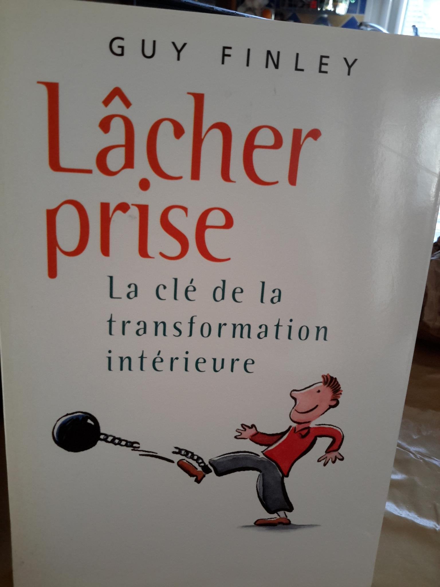 Lâcher prise La cle de la transformation interieure 9782744199202