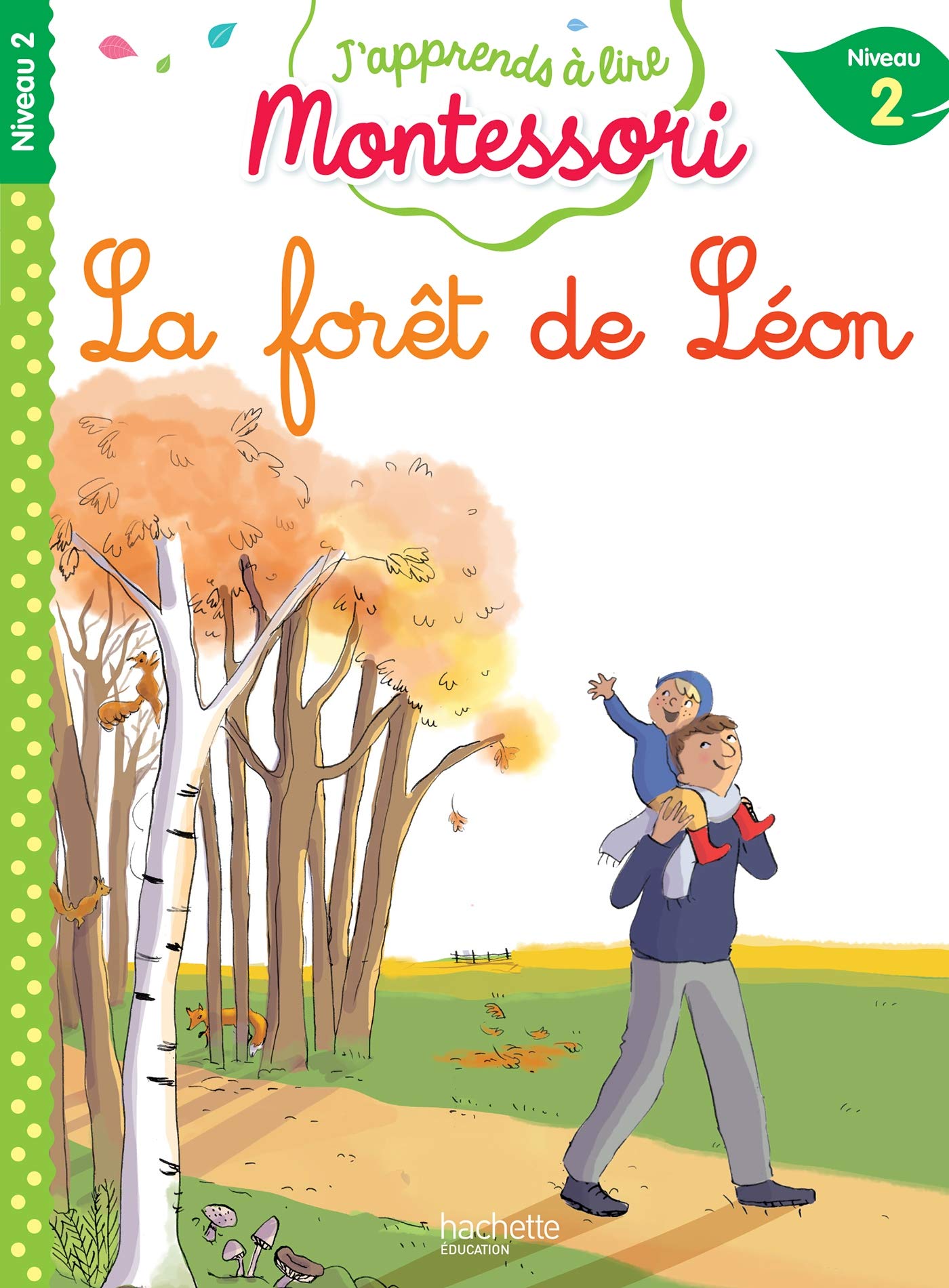 La forêt de Léon , niveau 2 - J'apprends à lire Montessori 9782017069706