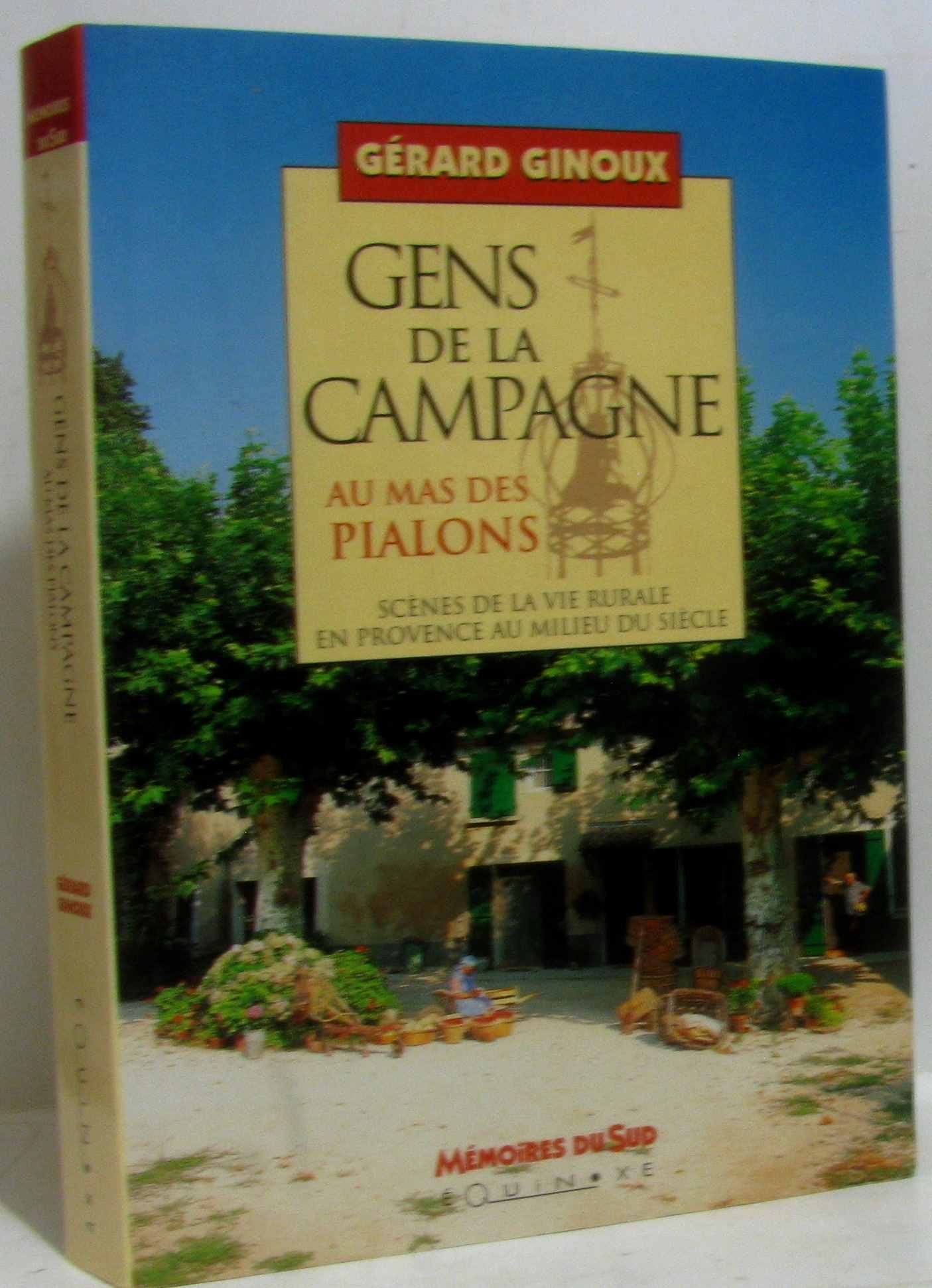 Gens de la campagne au mas des Pialons : scènes de la vie rurale en Provence au milieu du siècle 9782841351022
