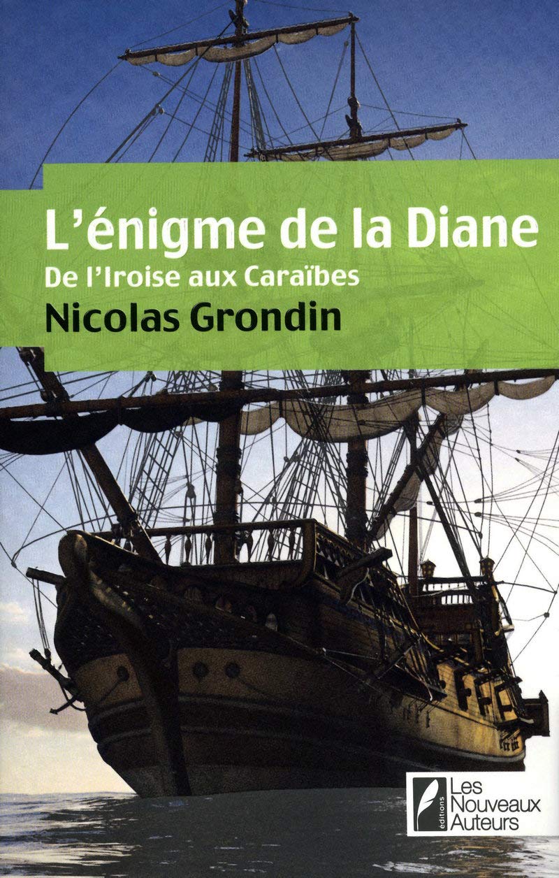 L'enigme de la Diane - de l'Iroise aux Caraïbes: De l'Iroise aux Caraibes 9782819500056