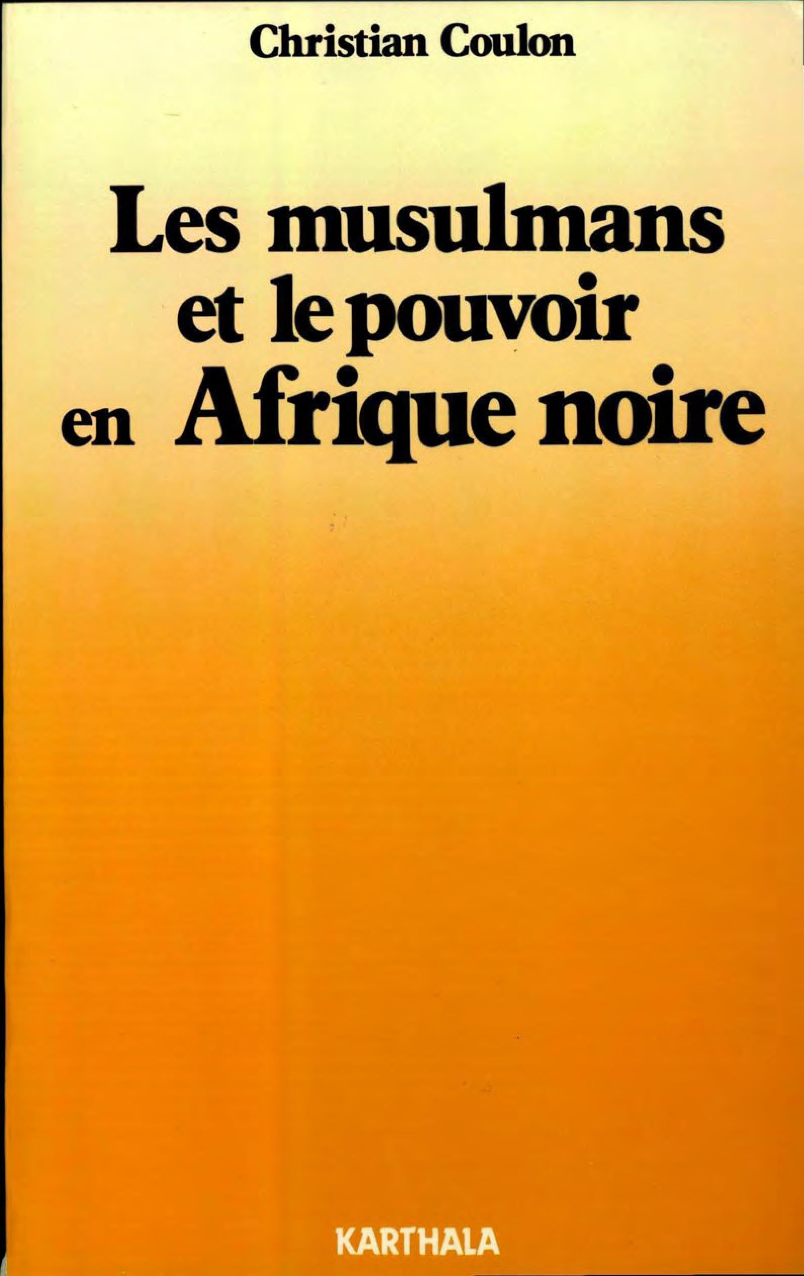 Les musulmans et le pouvoir en Afrique noire 9782865370689