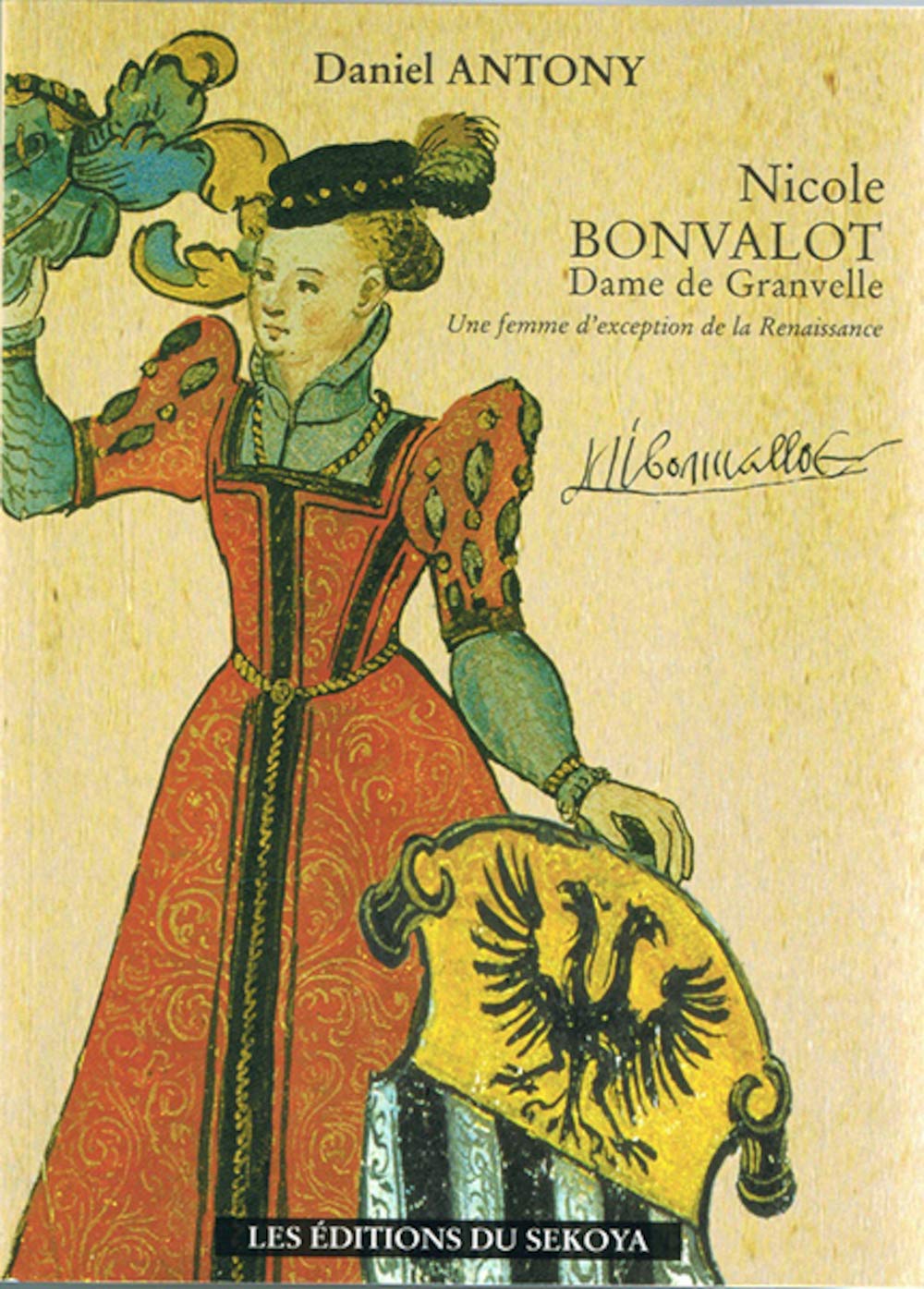 Nicole Bonvalot : Dame de Granvelle 9782847510157