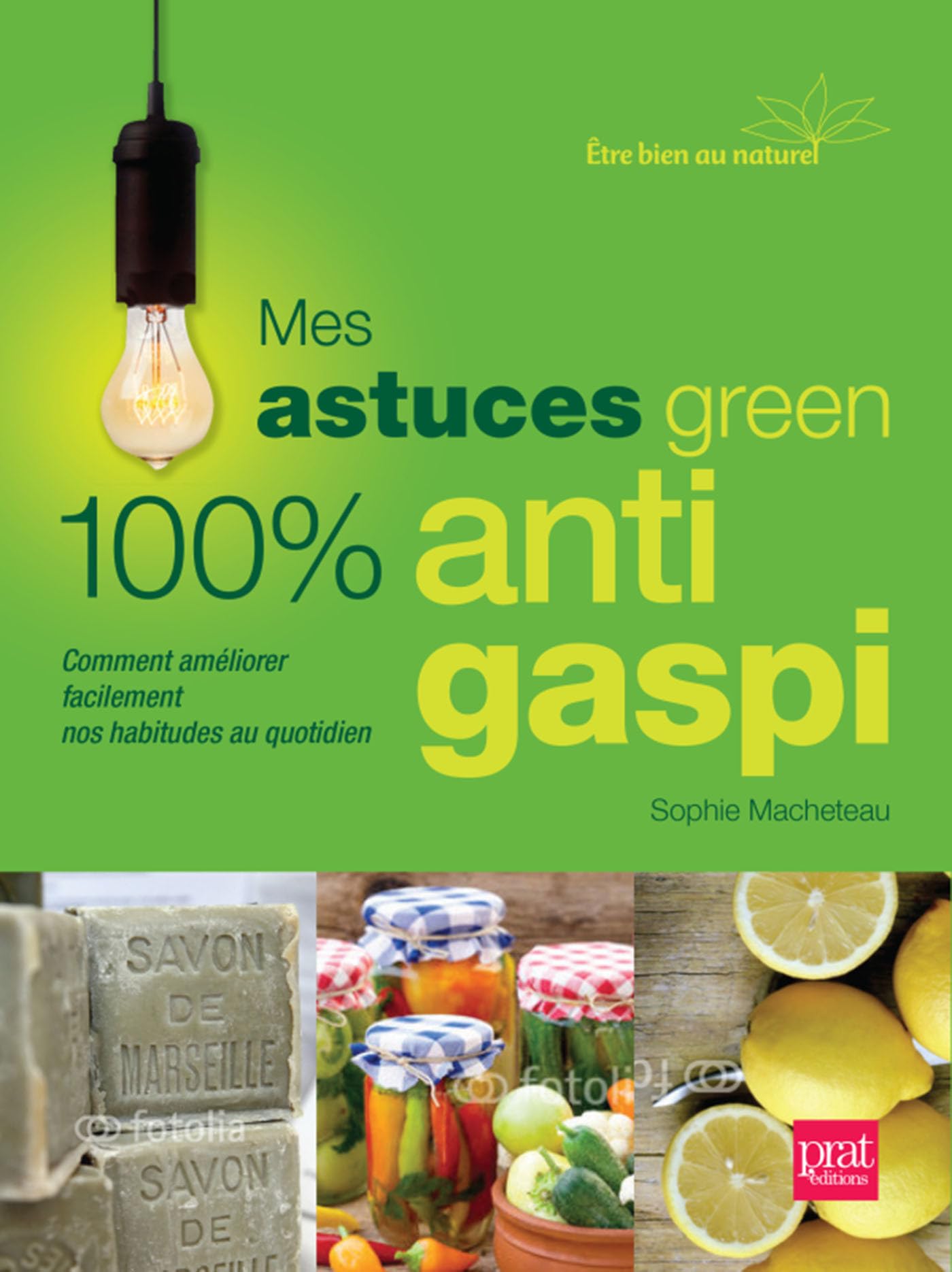 Mes astuces green 100 % anti gaspi 9782810417360
