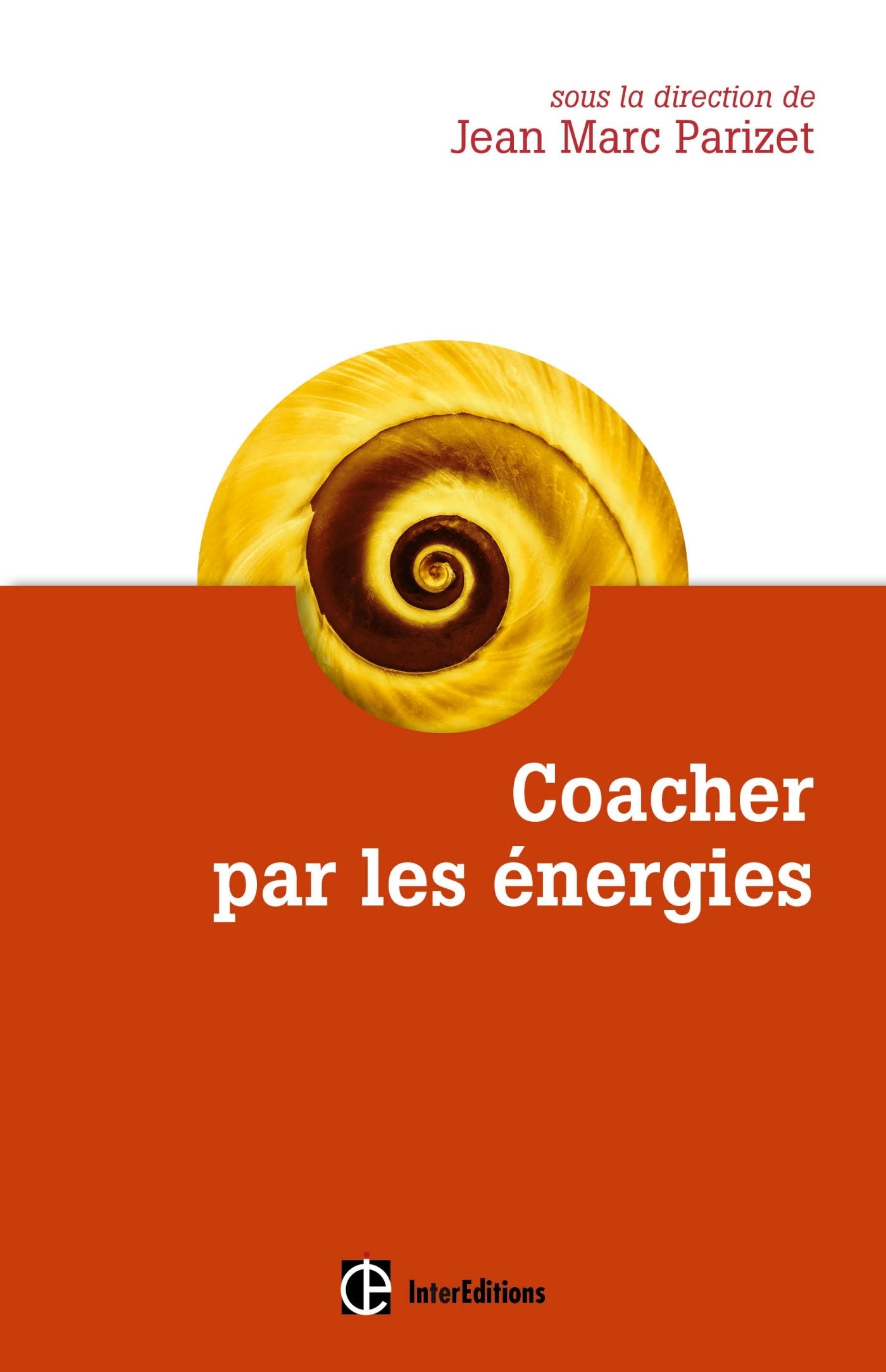 Coacher par les énergies - La voie directe de l'accompagnement relationnel: La voie directe de l'accompagnement relationnel 9782729615826