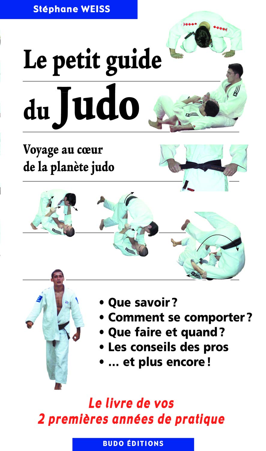 Le petit guide du judo: LIVRE DE VOS 2 PREMIERES ANNEES DE PRATIQUE 9782846170369