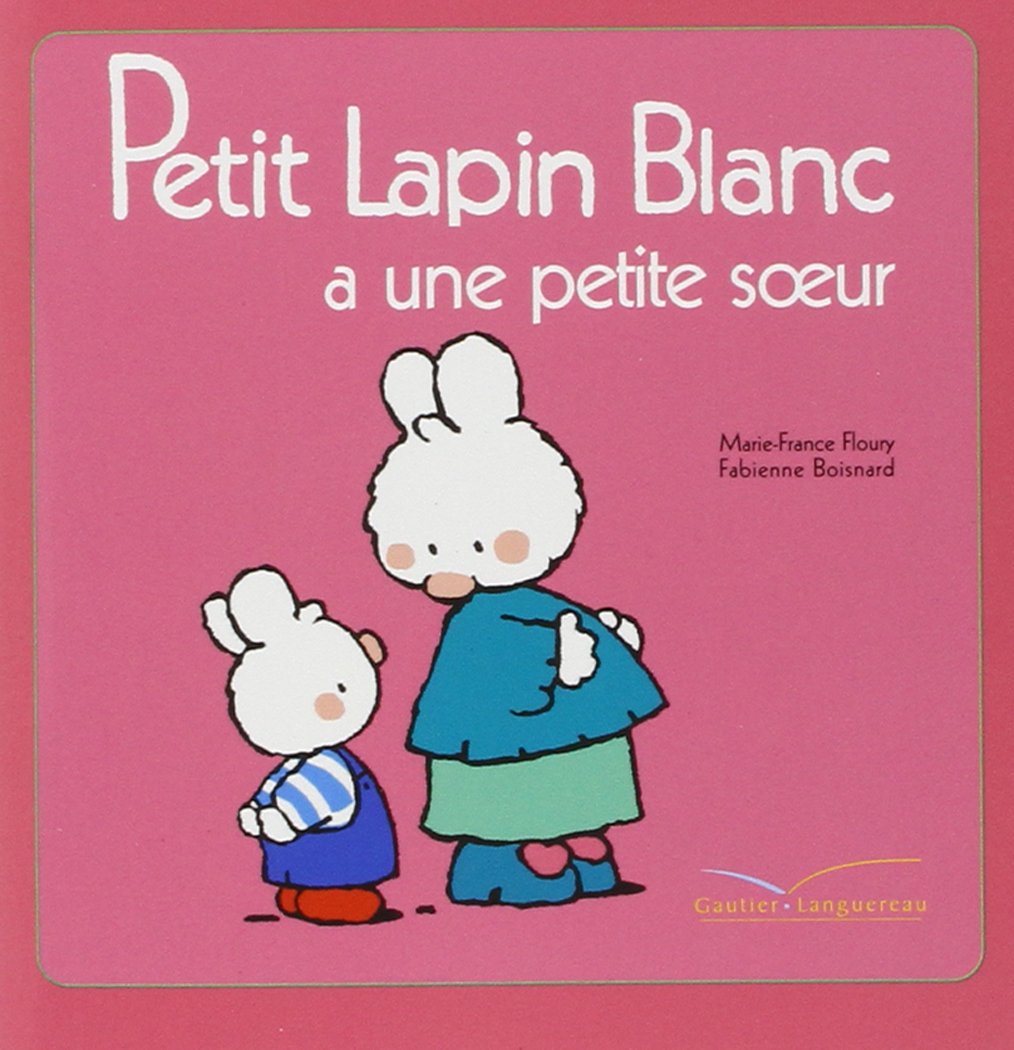 Petit Lapin Blanc a une petite soeur 9782012250352