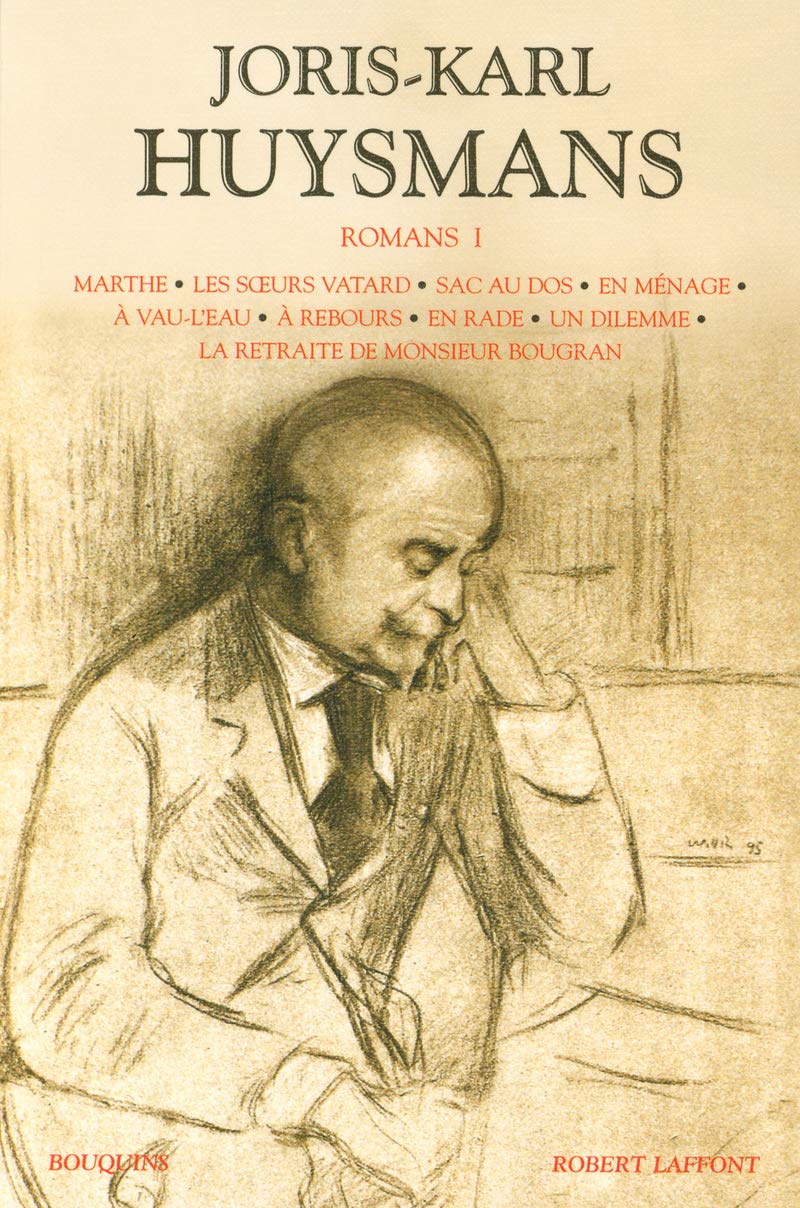 Romans - Tome 1: Marthe - Les soeurs Vatard - Sac au dos - En ménage - A vau-l'eau - A rebours - En rade - Un dilemne - La retraite de Monsieur Bougran (1) 9782221098998