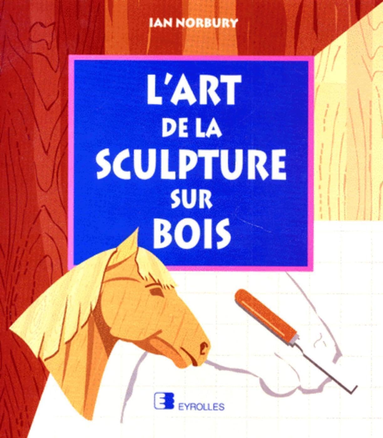 L'art de la sculpture sur bois 9782212026429