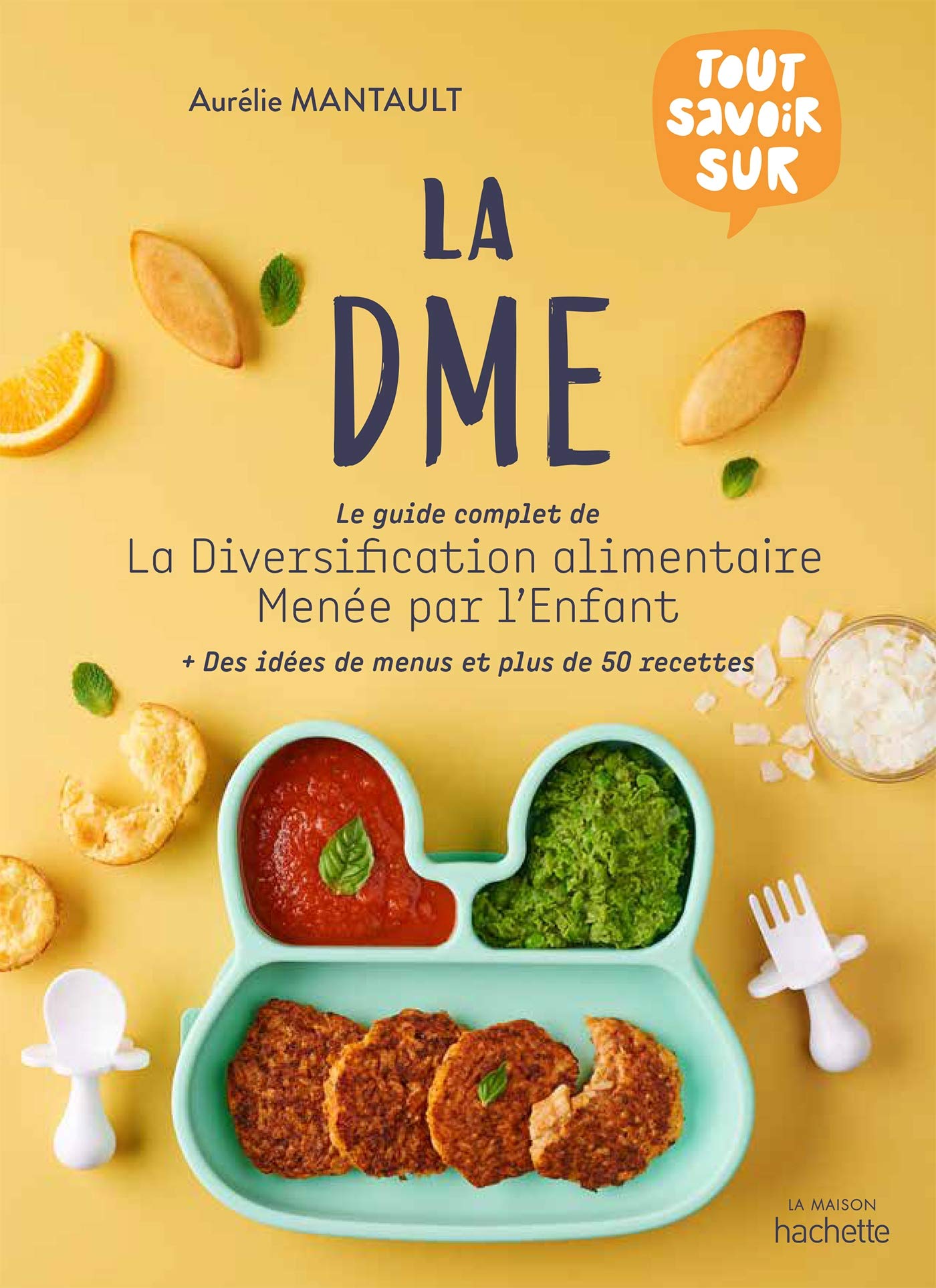La DME: Le guide complet de la diversification alimentaire menée par l'enfant 9782019457815