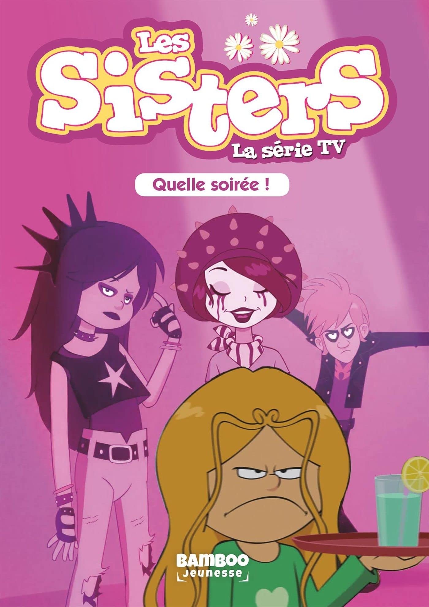 Les Sisters - La Série TV - Poche - tome 16: Quelle soirée 9782818966211