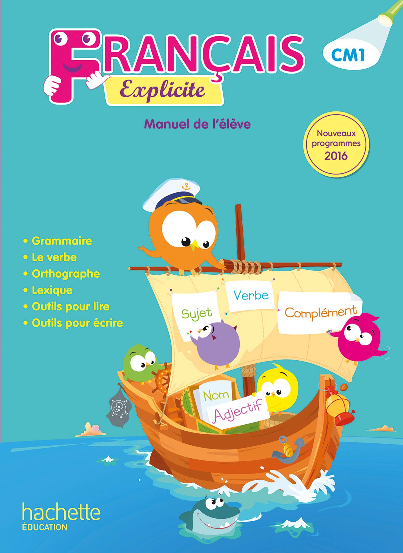 Français Explicite CM1 - Livre de l'élève - Ed. 2017 9782017009283