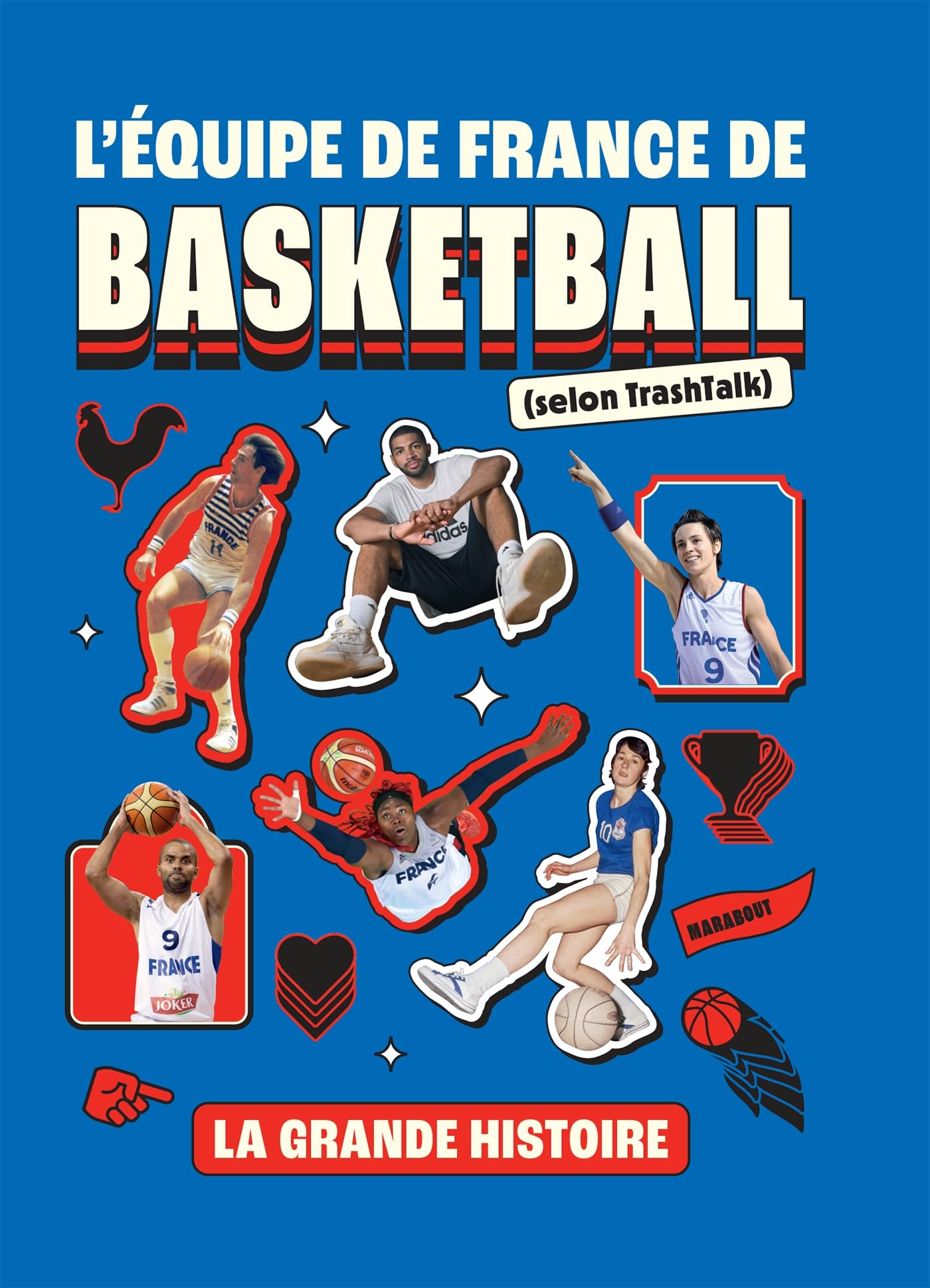L'équipe de France de basketball (selon TrashTalk): La grande histoire 9782501185349