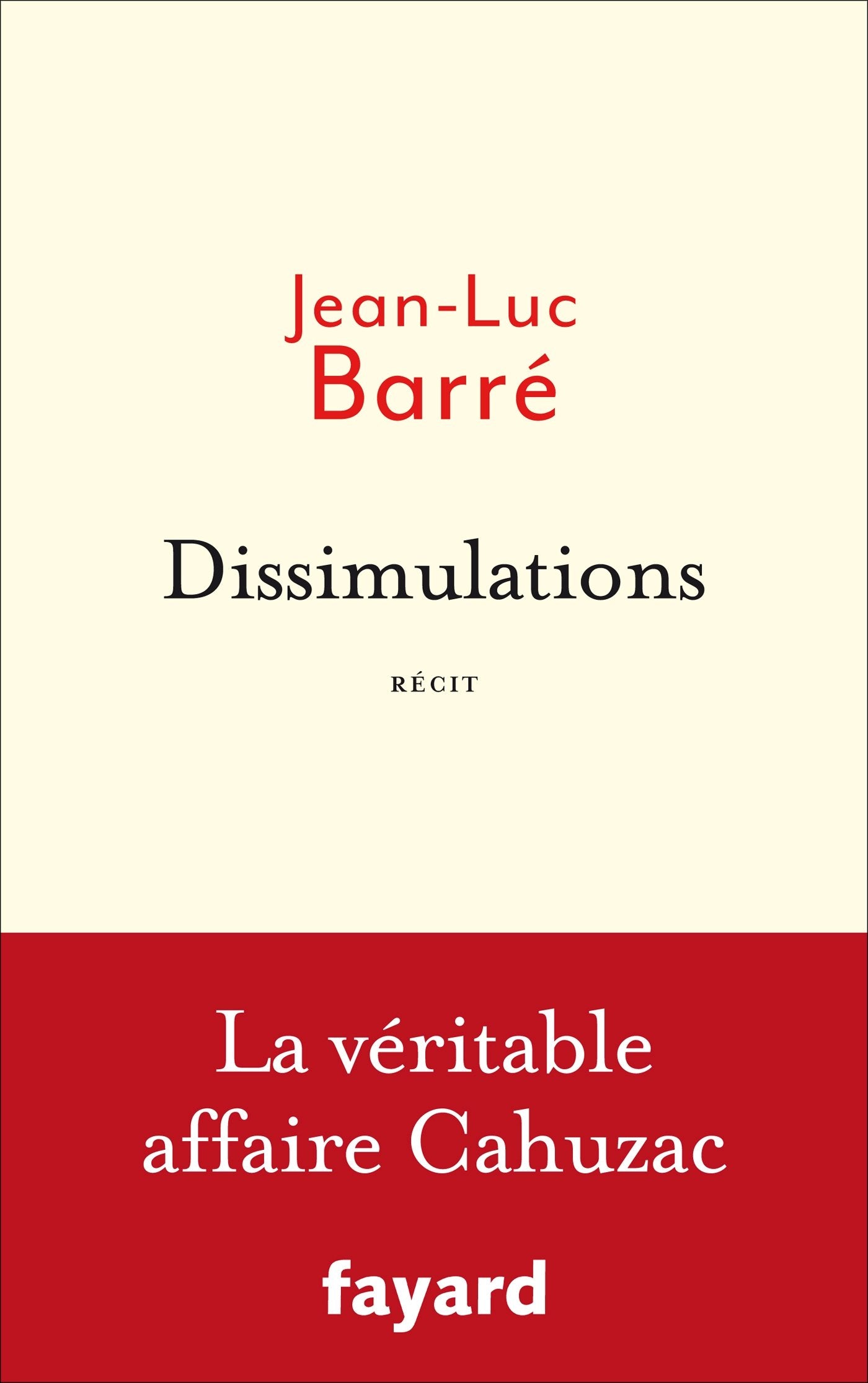 Dissimulations: La véritable affaire Cahuzac 9782213680736