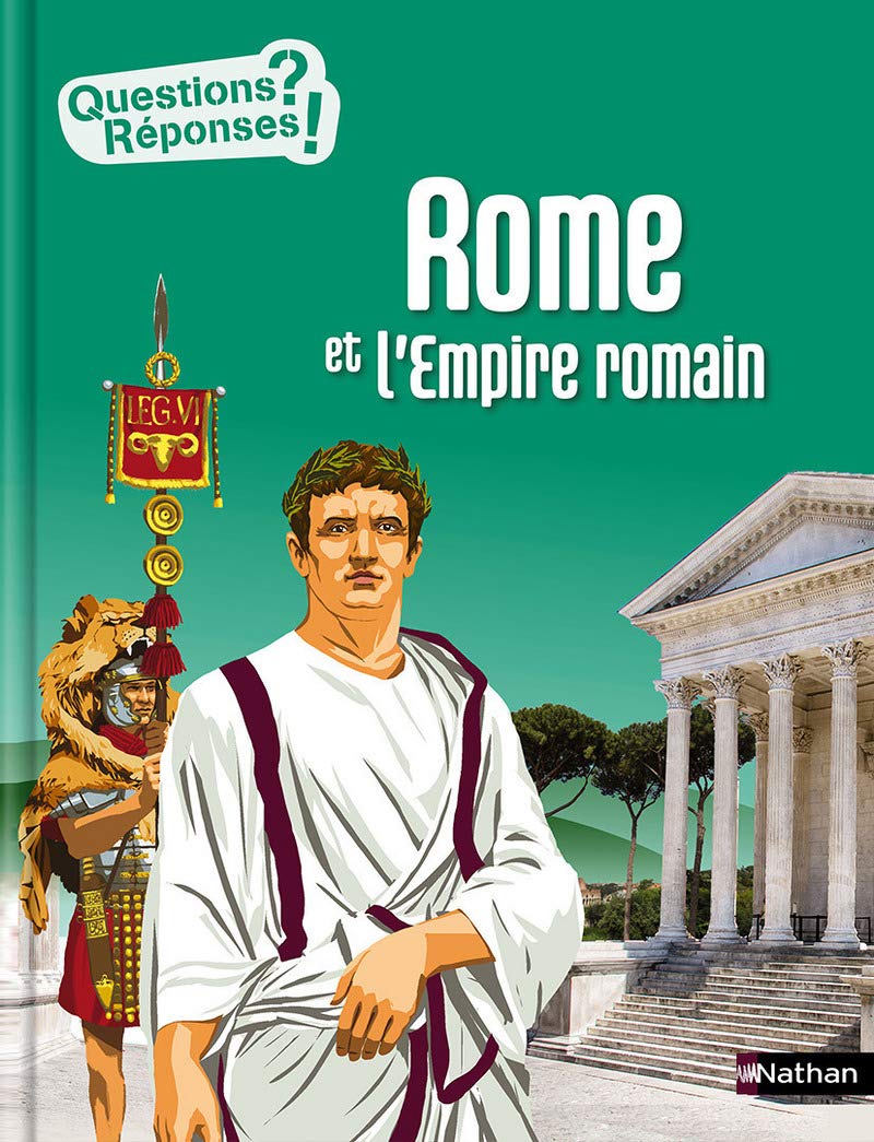 Rome et l'Empire romain - Questions/Réponses - doc dès 10 ans 9782092553466