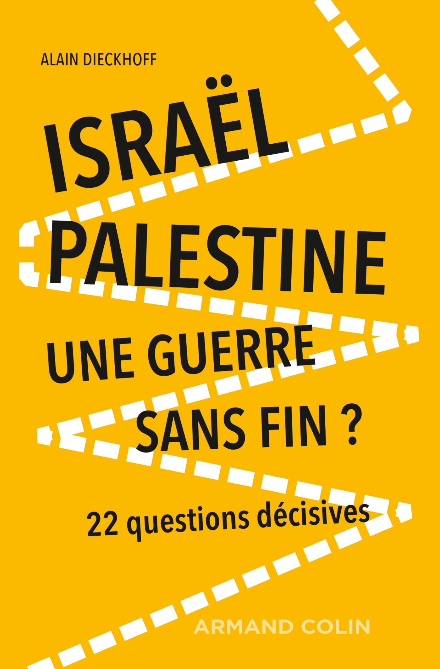 Israël-Palestine : une guerre sans fin? - 2e éd.: 22 questions décisives 9782200633691