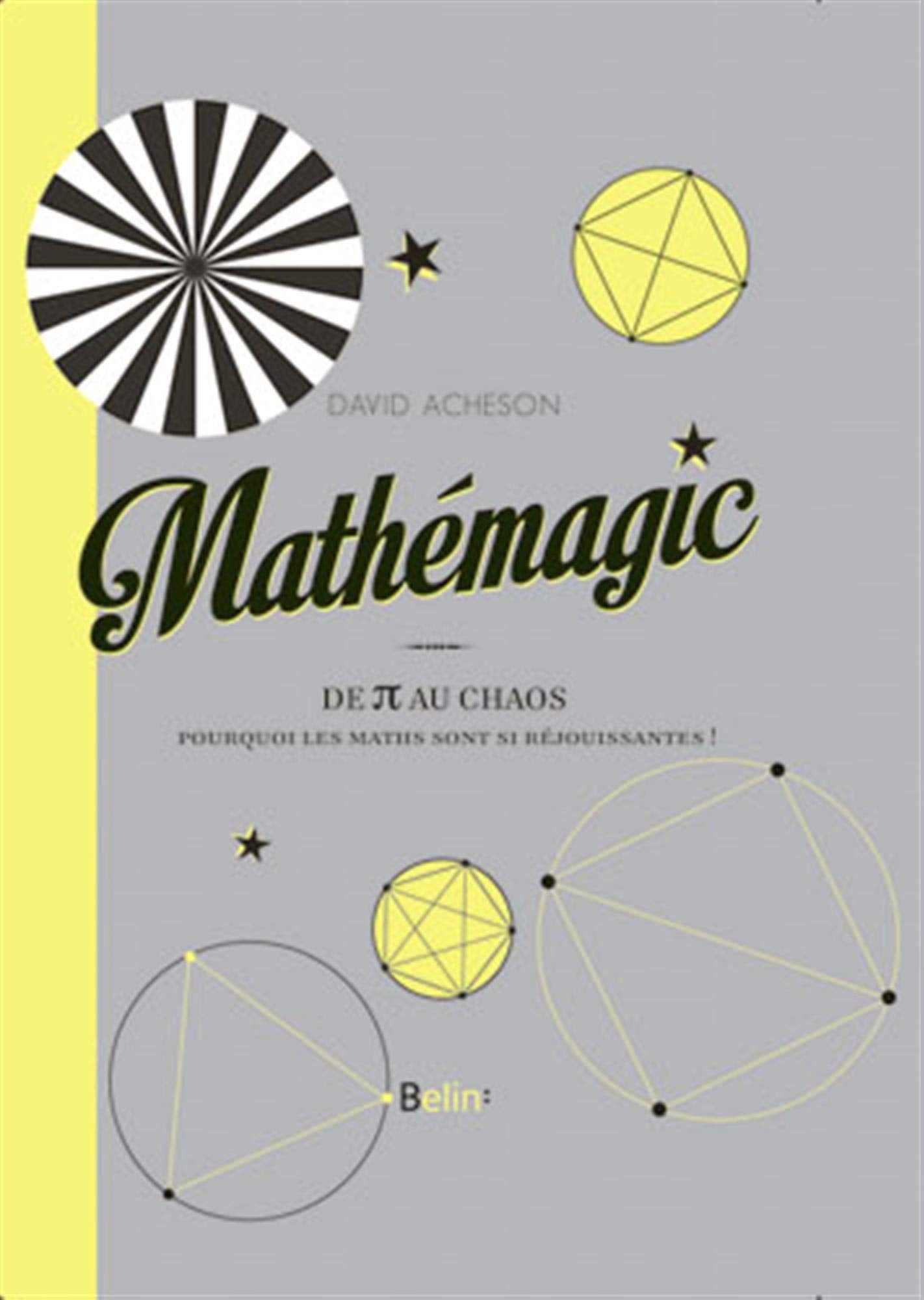 Mathémagic: De Pi au chaos: pourquoi les maths sont si réjouissantes ! 9782701176864