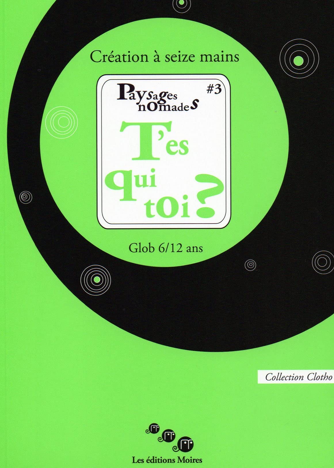 Paysages nomades: Tome 3, T'es qui toi ? - Création à seize mains 9791091998208