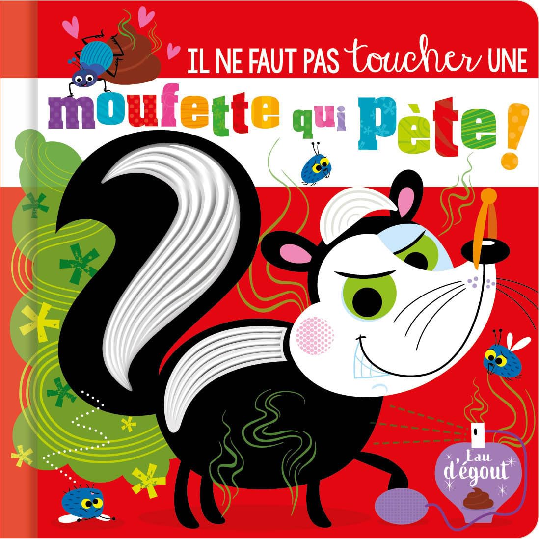 Il ne faut pas toucher une moufette qui pète ! 9782384533404