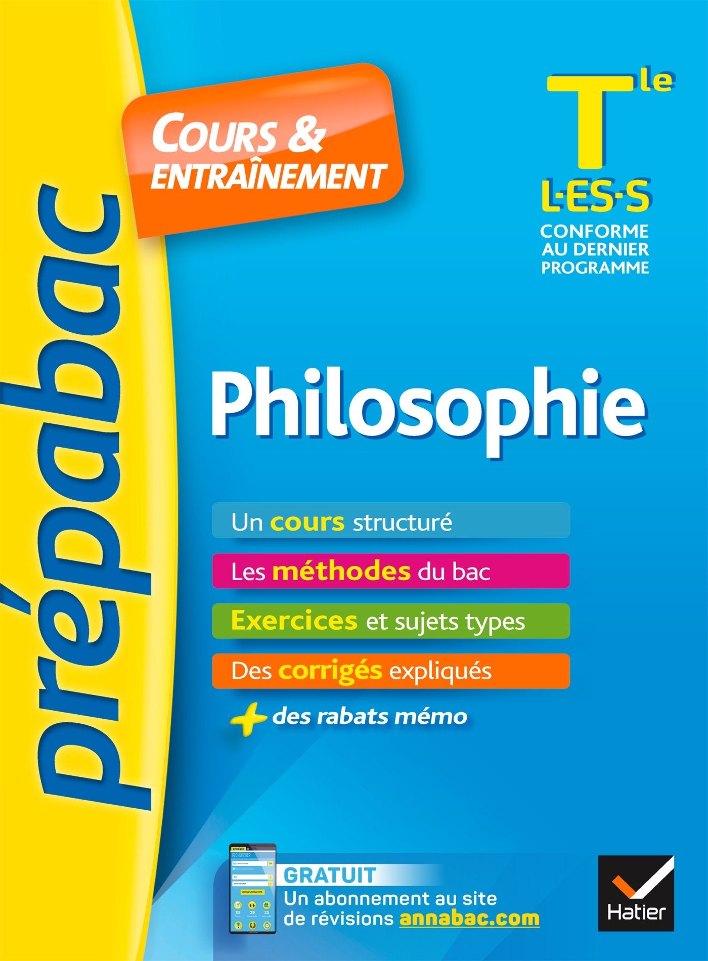 Philosophie Tle L, ES, S - Prépabac Cours & entraînement: cours, méthodes et exercices de type bac (terminale L, ES, S) 9782401047402