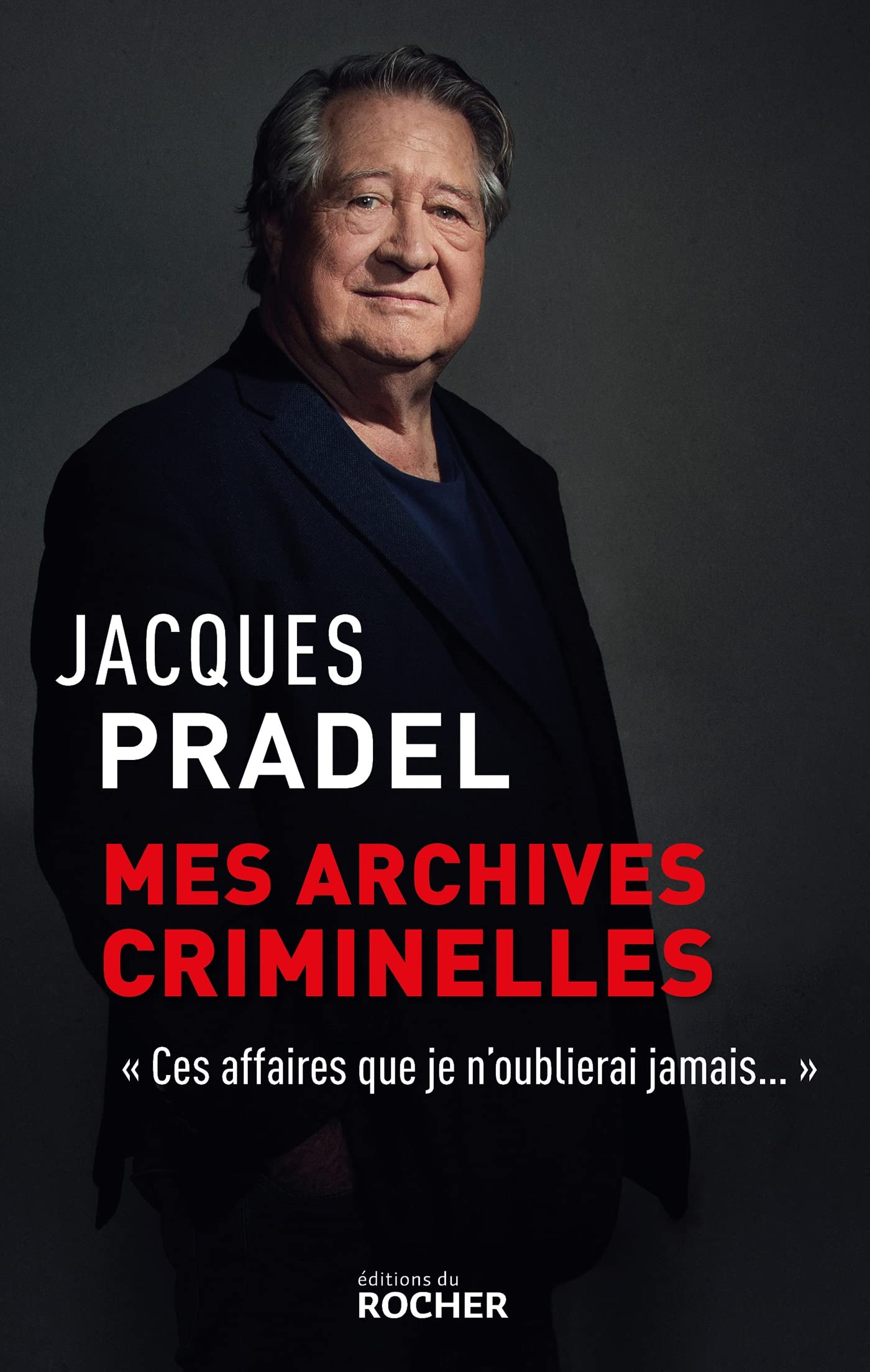 Mes archives criminelles: "Ces affaires que je n'oublierai jamais" 9782268107431