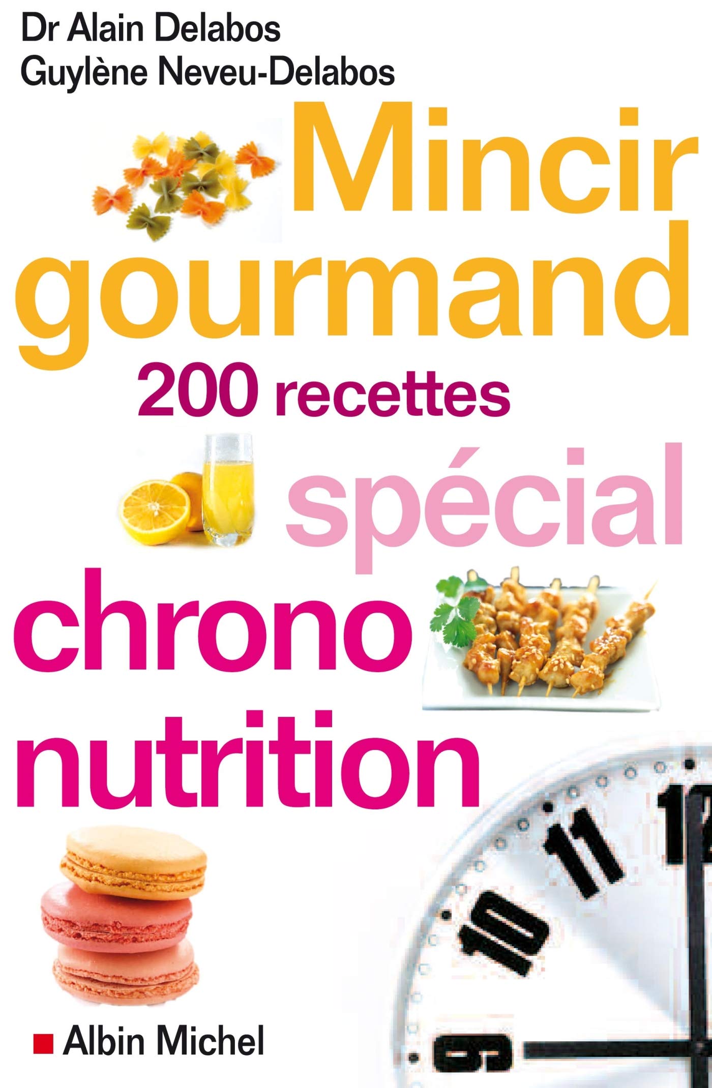 Mincir gourmand: Spécial chrono-nutrition - 200 recettes 9782226169488