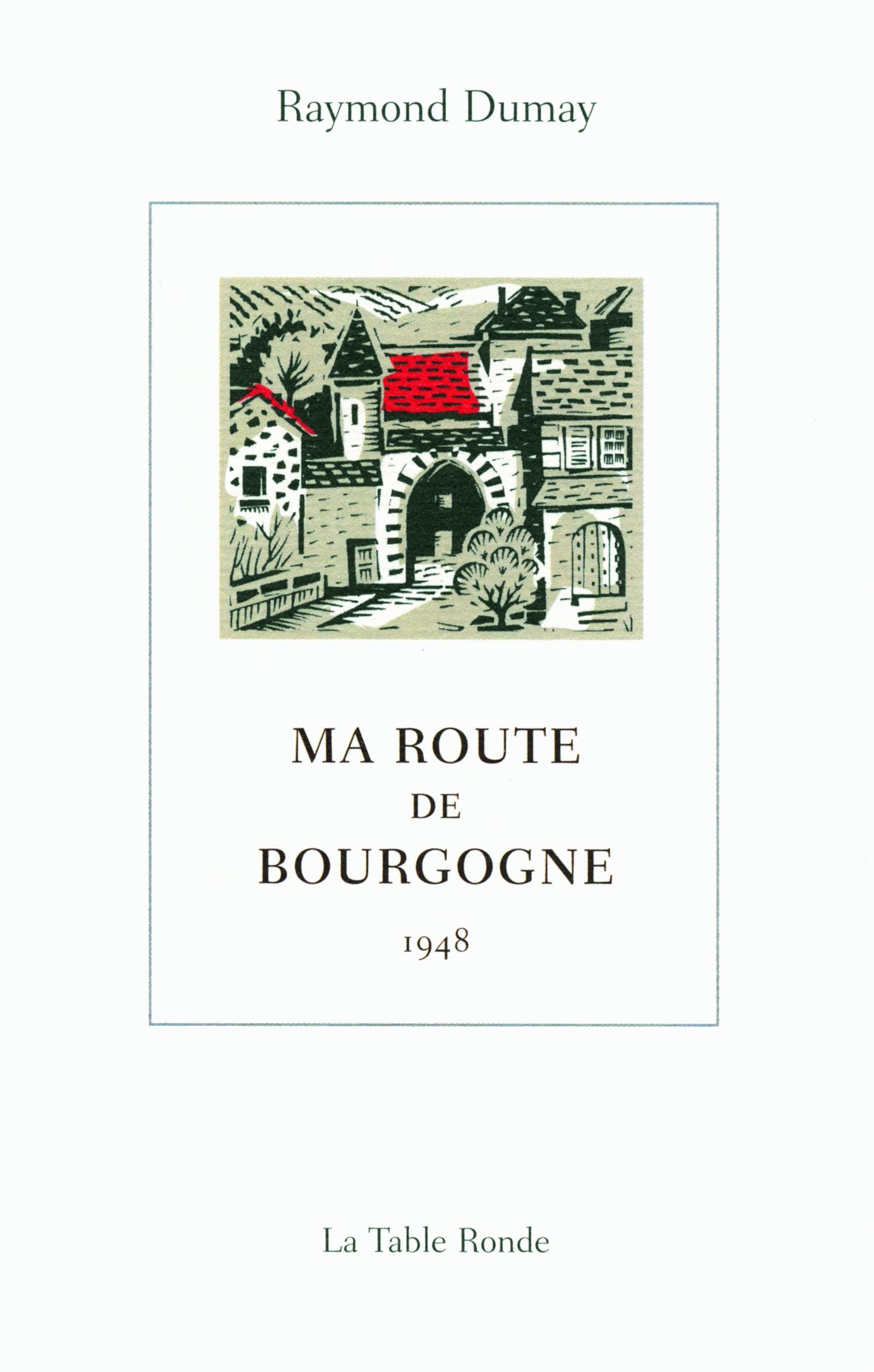 Ma route de Bourgogne: (1948) 9782710365020