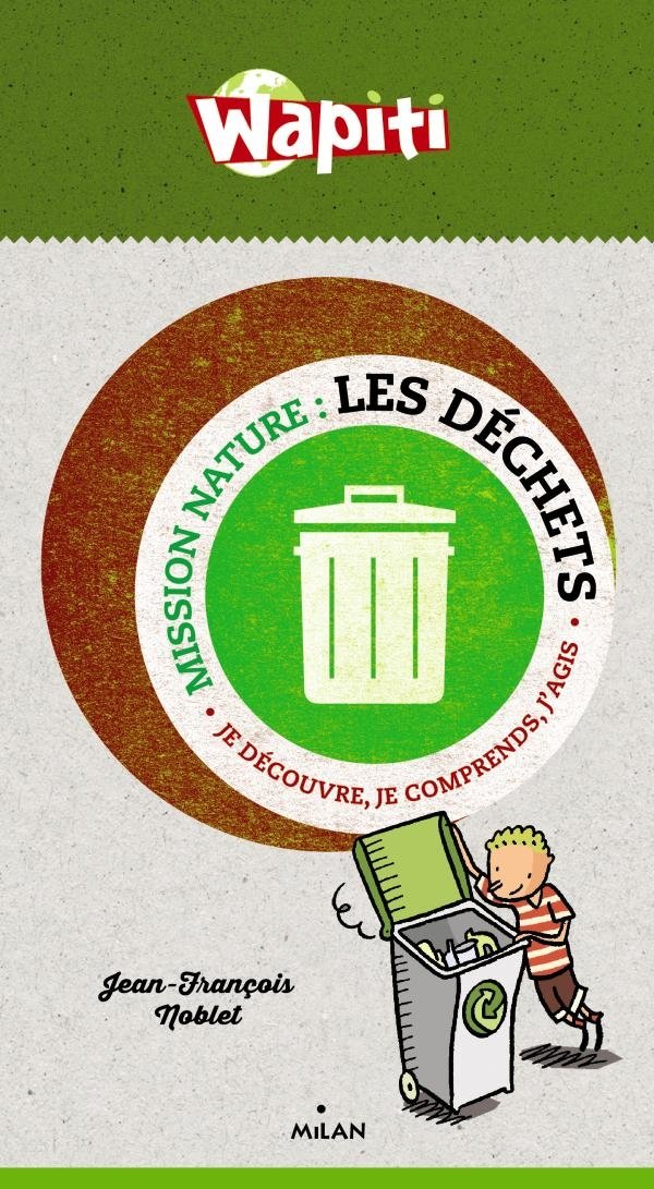 Les déchets: De Jean-François Noblet, illustré par Laurent Audouin 9782745962614