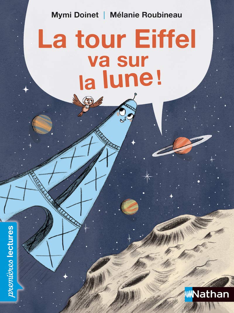 La Tour Eiffel va sur la lune - Premières Lectures CP Niveau 1 - Dès 6 ans 9782092583593