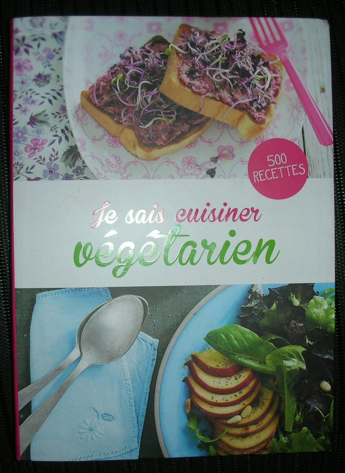 Je sais cuisiner végétarien - 500 recettes 9782298102574