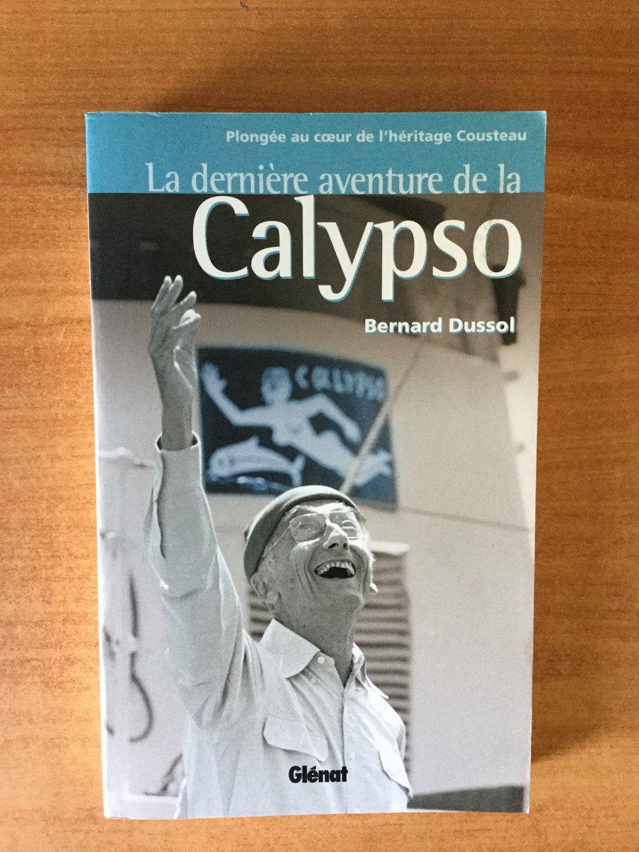 La dernière aventure de la Calypso: Plongée au coeur de l'héritage Cousteau 9782723451901
