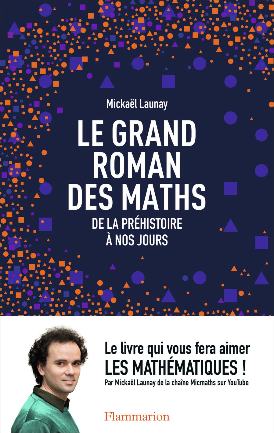 Le grand roman des maths: De la préhistoire à nos jours 9782081378766