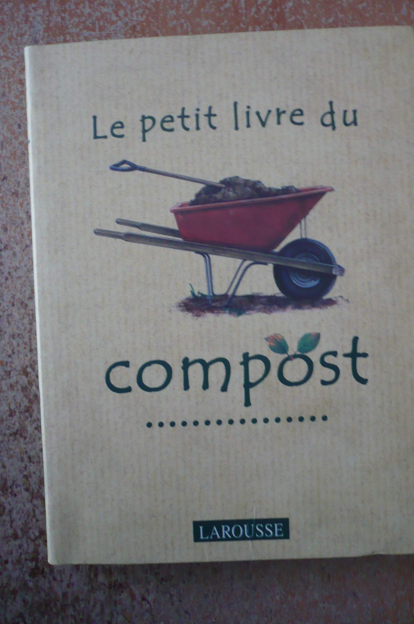 Le petit livre du compost 9782035838285