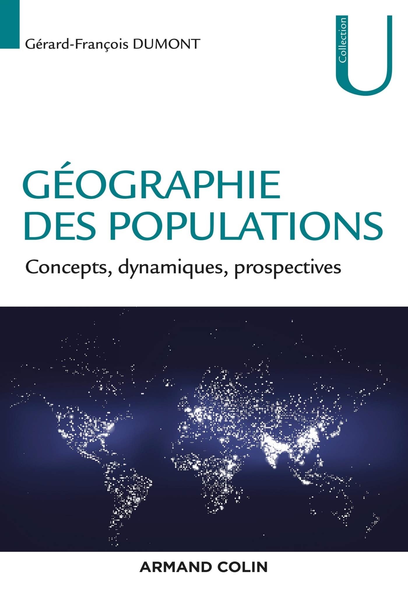 Géographie des populations: Concepts, dynamiques, prospectives 9782200623319