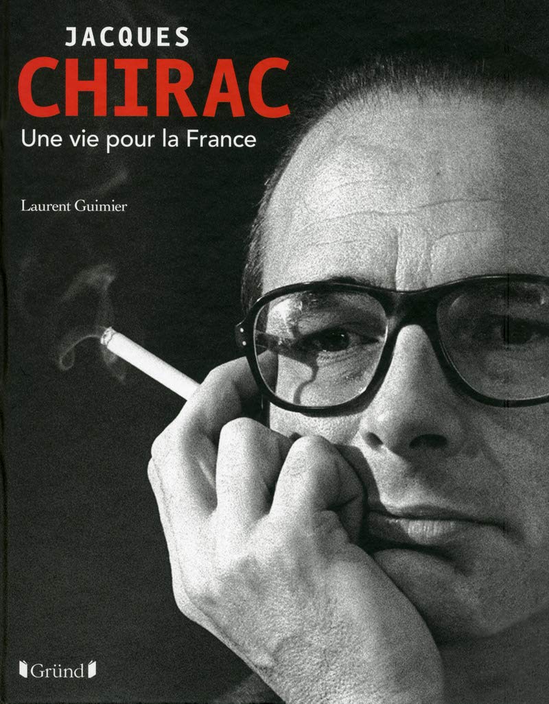 Jacques Chirac, une vie pour la France 9782324009198